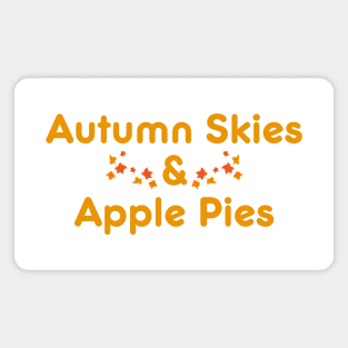 Autumn Skies and Apple Pies Magnet